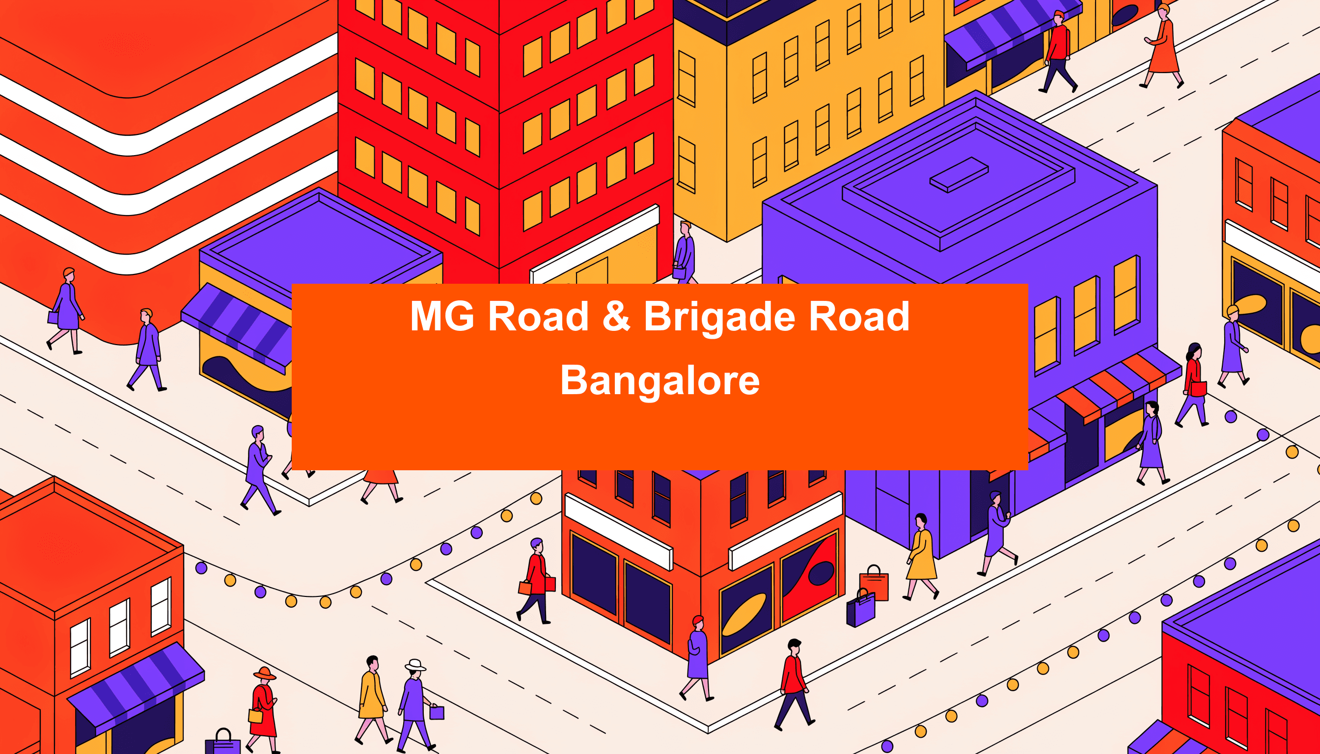 Cover image for MG Road & Brigade Road 2026: The Complete Commercial Space Guide for Bangalore's Central Business District